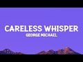 Georgemichael Careless Whisper Lyrics