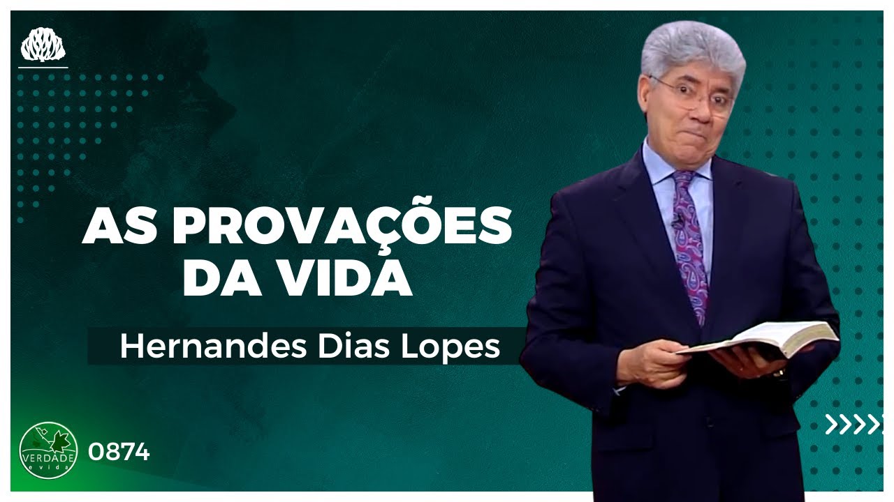 AS PROVAÇÕES da VIDA - Hernandes Dias Lopes, Rodrigo Leitão e Davi Nogueira (877)