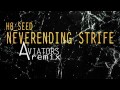 H8_Seed - Neverending Strife (Aviators Remix ...