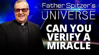 Father Spitzer’s Universe - 2025-07-30 - The Miracles of Lourdes, Pt.3