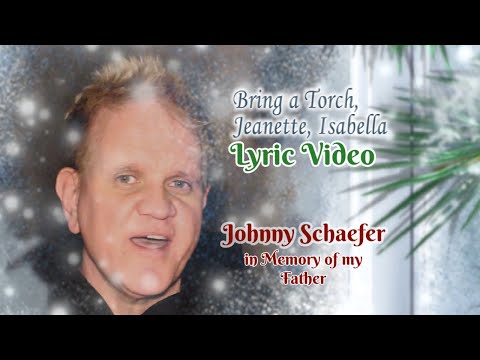 "Bring a Torch Jeanette Isabella" (with lyrics)-Johnny Schaefer