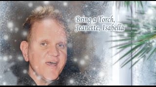 &quot;Bring a Torch Jeanette Isabella&quot; (with lyrics)-Johnny Schaefer