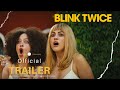 Blink Twice 2024 HD Trailer