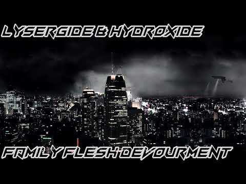 Lysergide & Hydroxide - Family Flesh Devourment