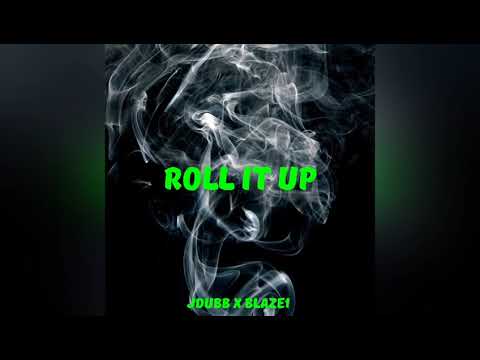 Roll It Up - JDubb Ft. Blaze1 (Prod. By Blaze1)