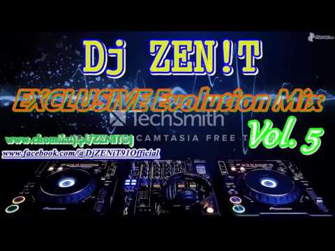 Dj ZEN!T - EXCLUSIVE Evolution Mix Vol5 .