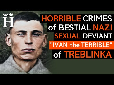 "Ivan the Terrible" - The Most Sadistic Nazi Guard at Treblinka Death Camp - Ivan Marchenko