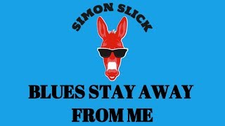 Blues Stay Away From Me