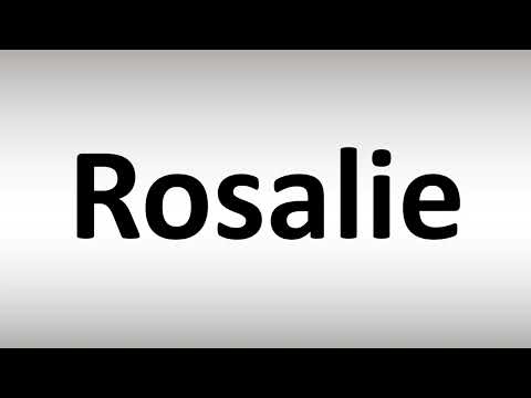 How to Pronounce Rosalie