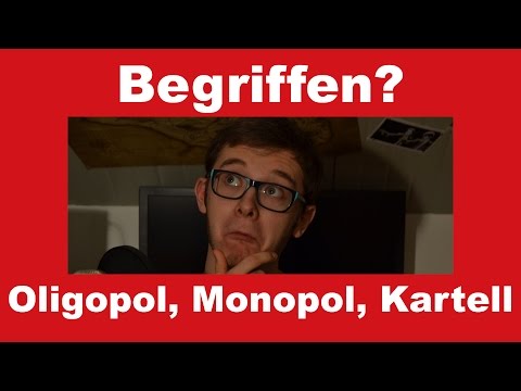 Oligopol, Monopol und Kartell erklärt! | BEGRIFFEN?