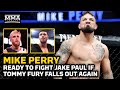 Mike Perry 'Ready to Go' Against Jake Paul If Tommy Fury Drops Out Again - MMA Fighting