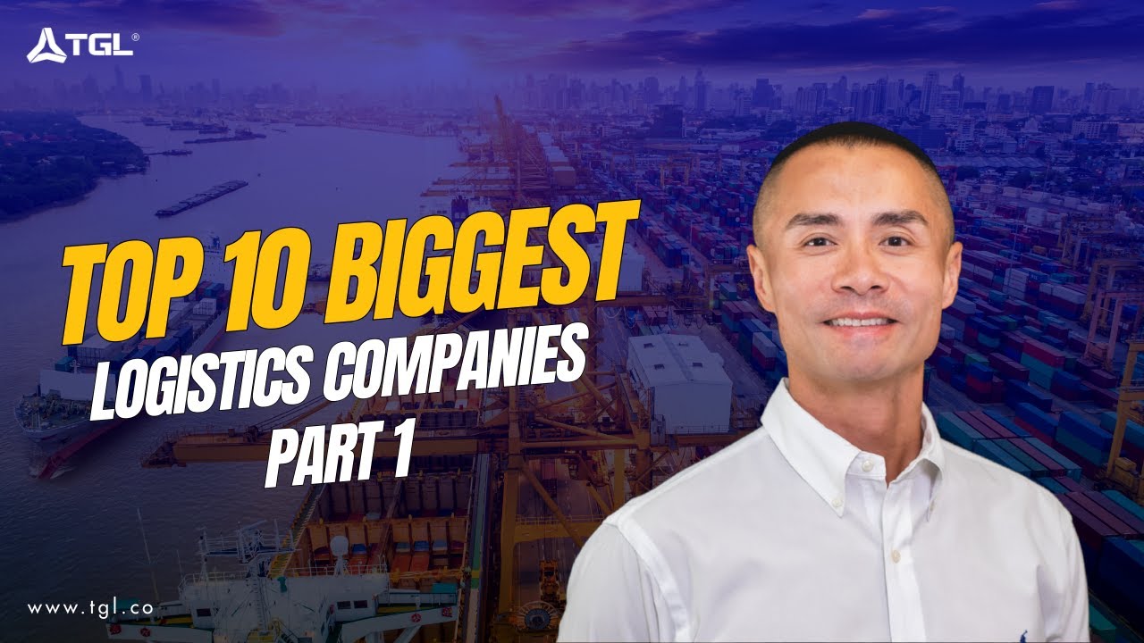 Top Logistics Companies in 2026 | Part 1 | CEO TGL La Chang