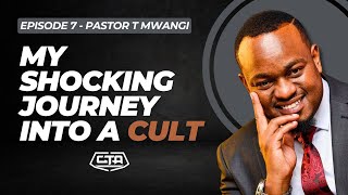 1426. My Shocking Journey Into A Cult - Pastor T Mwangi (@PastorTMwangi) #ThePlayHouse