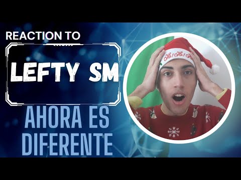 Lefty SM - Reaction - Ahora Es Diferente