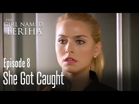 She got caught - The Girl Named Feriha Episode 8