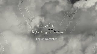 TK from Ling Tosite Sigure (with suis from Yorushika)- Melt (English Translation)