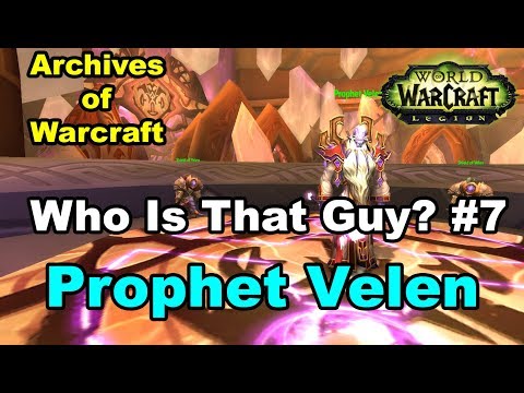 Who Is That Guy? #7 Prophet Velen Background Story