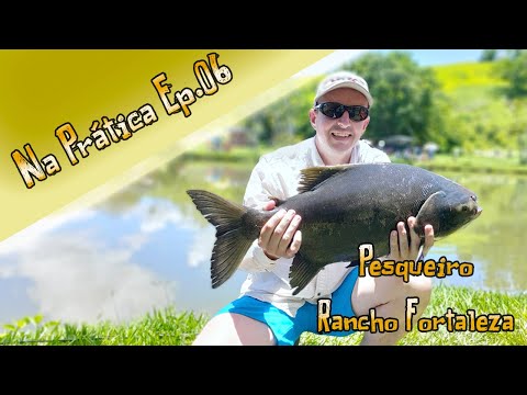 Pescando no Pesqueiro Rancho Fortaleza, esse é o EP. 06 do Na Prática.