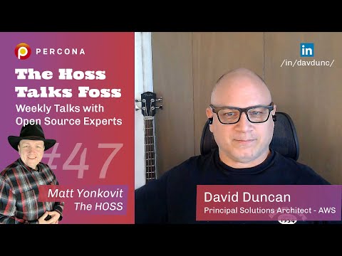 Talking Open Source, Linux OS, Fedora With David Duncan (Solutions Architect, AWS) - Percona Podcast 47