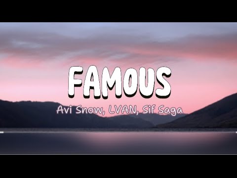 Avi Snow, LVAN, Sif Saga - Famous (Lyrics)