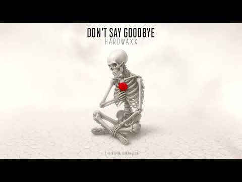 Hardwaxx - Don't Say Goodbye