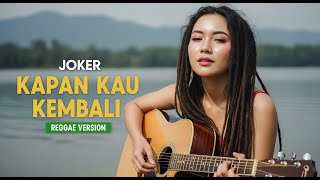 Download lagu JOKER - KAPAN KAU KEMBALI | COVER REGGAE BY JMT MUSIC mp3