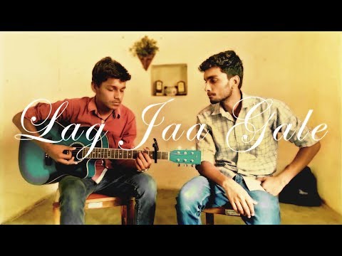 Lag Jaa Gale(Cover Song)