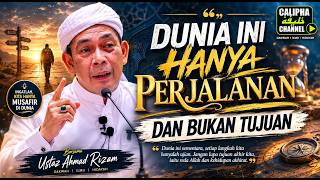 USTAZ AHMAD RIZAM - DUNIA INI HANYA PERJALANAN DAN BUKAN TUJUAN