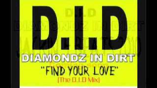 FIND YOUR LOVE - Diamondz In The Dirt