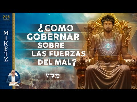 MIKETZ 2024 - Como Gobernar sobre las fuerzas del Mal.