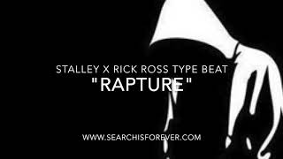 (FREE) STALLEY X RICK ROSS TYPE BEAT 2017 "Rapture" (Prod. $earch)