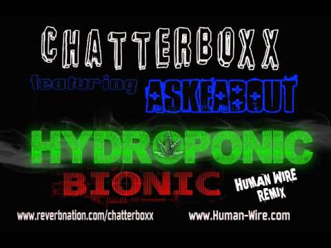 ChatterboxX ft Askeabout - Hydroponic/Bionic