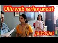 Jalebi Bai Jalebi Bai Ullu Web Series Uncut Scene Web Series Shooting Videos Making Videos