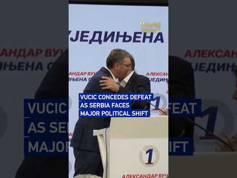 Vucic concedes defeat as Serbia faces major political shift #worldnow