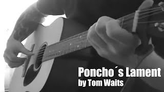 Poncho&#39;s Lament by Tom Waits - Cover