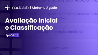 Avaliação Inicial do Abdome Agudo - Classificação | Episódio 1