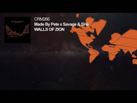 Made By Pete x Savage & SHē  - Walls of Zion