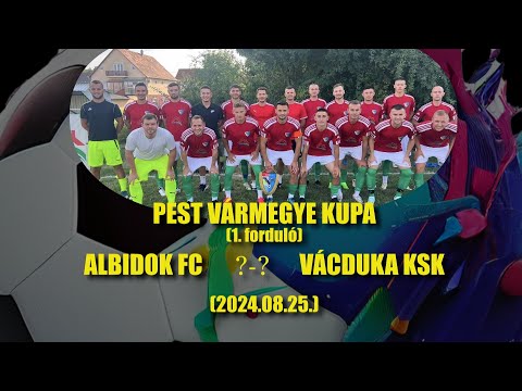 ALBIDOK FC - VACDUKA KSK - ÖSSZEFOGLALÓ (2024.08.24.)