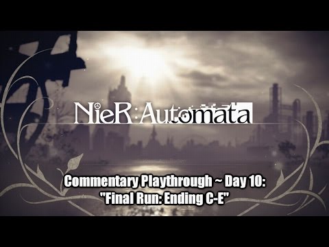 「NieR:Automata」 Playthrough Day 10 ~ "Final Run: Ending C-E" (TTV)