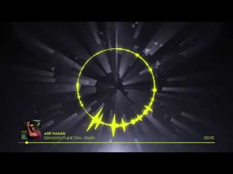Dekhoon Tujhe Toh - Remix | Hum Kahan Chal Diye | Asif Hasan || DhoomBros