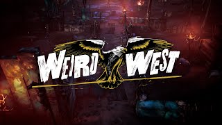 Weird West | Road to Weird West: Episode 2