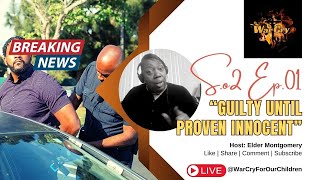 War Cry For Our Children 031 *GUILTY UNTIL PROVEN INNOCENT | Elder Montgomery #WarCry Panel #LIVE🔥