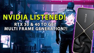 Nvidia LISTENED! RTX 30 & 40 To Get Multi Frame Generation?!