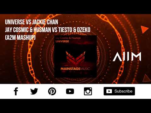 UNIVERSE X JACKIE CHAN X JAYCOSMIC & HUSMAN X TIESTO & DZEKO (A2M Mashup) FREE DOWNLOAD