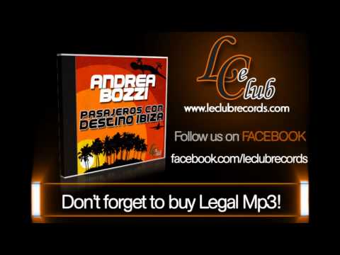 Andrea Bozzi - Pasajeros Con Destino Ibiza (Original Mix) [Le Club Records]