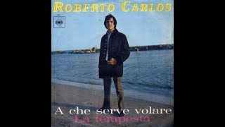 A che serve volare, Roberto Carlos(1968), by Prince of roses