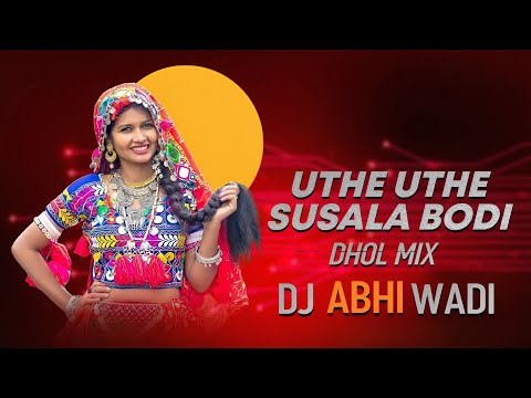 UTTE UTTE SUSALA BODI - DJ SONG - DHOL MIX - BANJARA TRENDING SONG 2024 - DJ ABHI WADI