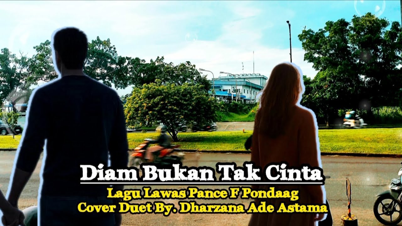 Diam Bukan Tak Cinta - Cover Duet Lagu Lawas Pance Pondaag By Dharzana Ade Astama