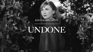 Kim Walker-Smith - Undone (Audio)