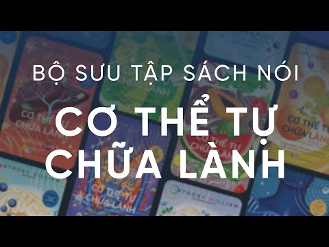 [Bộ Sưu Tập] Sách Nói - Cơ Thể Tự Chữa Lành - Chương 1 | Anthony William